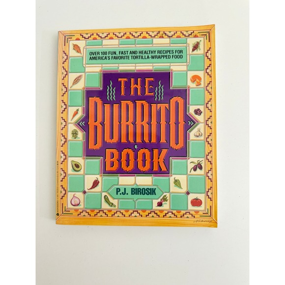 Avon Books Other - The Burrito Book PJ Birosik 1991 Vintage Cookbook Over 100 Recipes Paperback